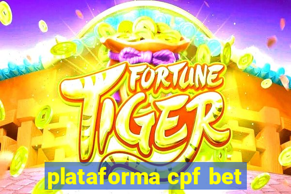 plataforma cpf bet